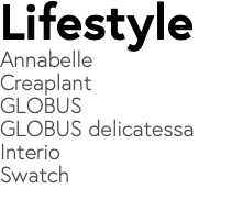 Lifestyle Annabelle Creaplant GLOBUS GLOBUS delicatessa Interio Swatch 